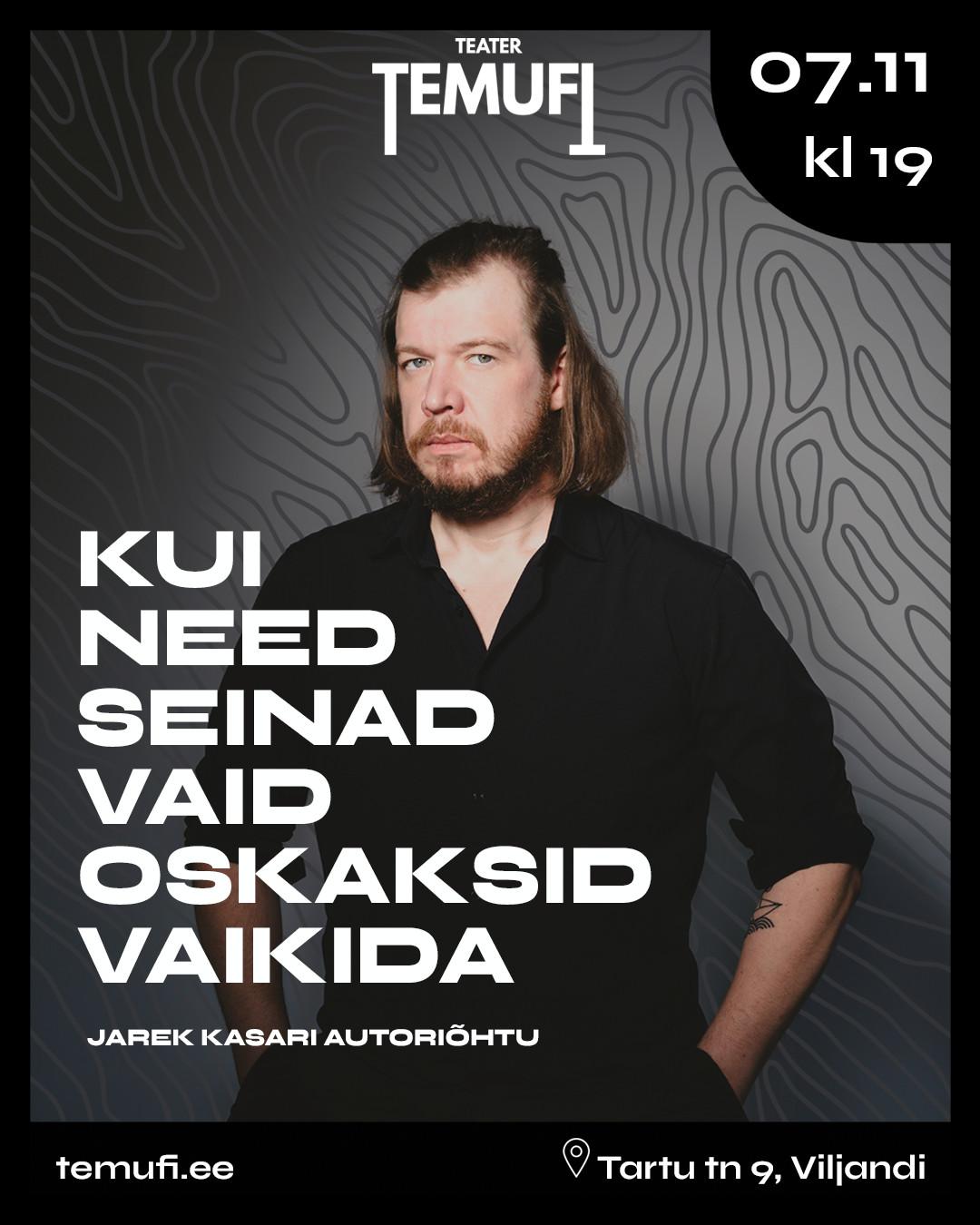 Jarek Kasari autoriõhtu: KUI NEED SEINAD OSKAKSID VAID VAIKIDA