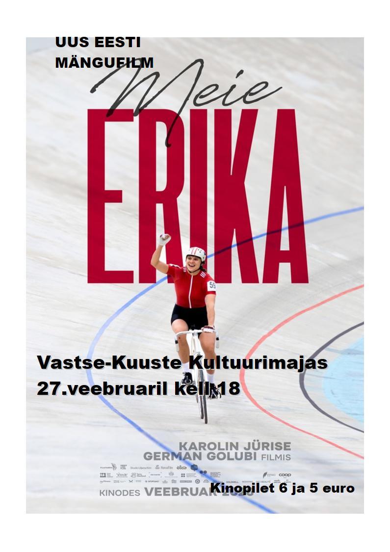 Kinoõhtu. Uus eesti mängufilm ” Meie Erika