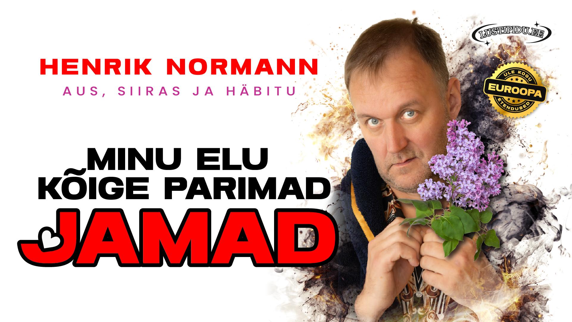 PÕLVA: HENRIK NORMANN | „Minu elu kõige parimad jamad“