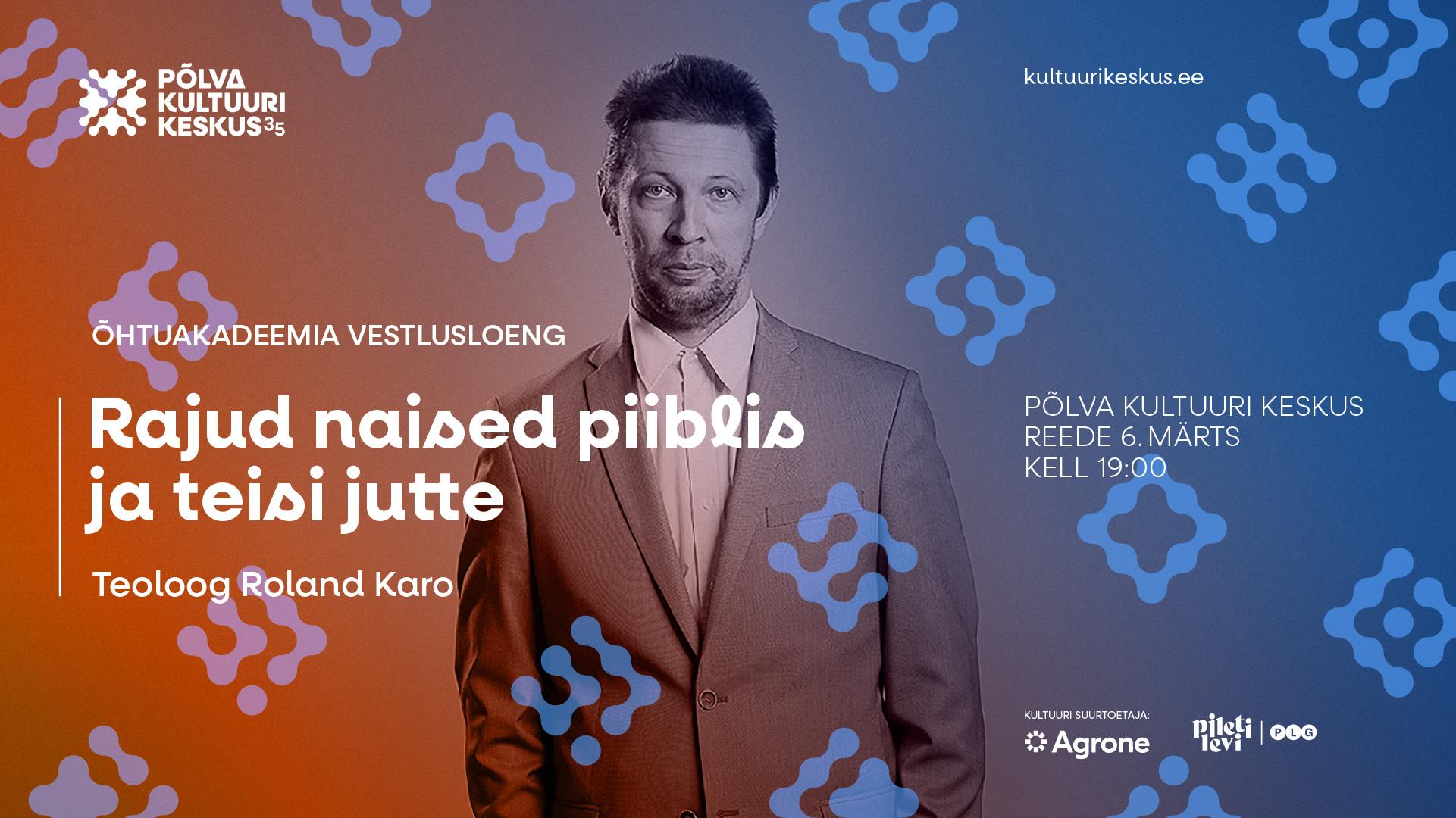 RAJUD NAISED PIIBLIS JA TEISI JUTTE. Õhtuakadeemia vestlusloeng