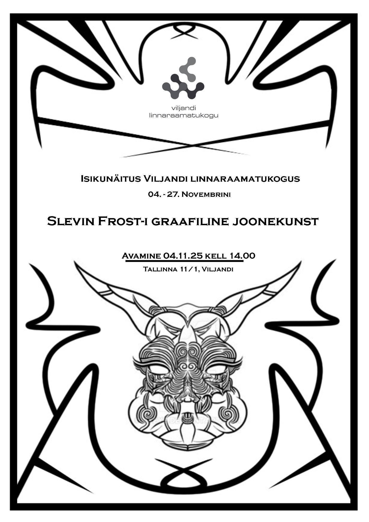 Slevin Frost-i isikunäituse avamine